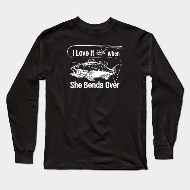 I Love It When She Bends Over - White Long Sleeve T-Shirt by TipsyCurator